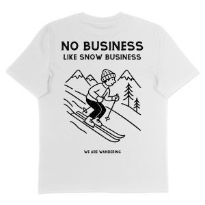 No Business Like Snow Business - T-Shirt - Back